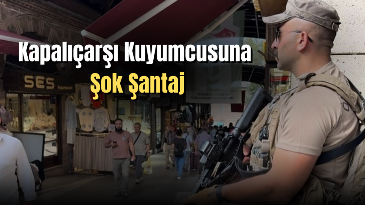 Bursa Kapalıçarşı'da Kuyumcuya Şantaj: Özel Harekât Çarşıyı Çembere Aldı
