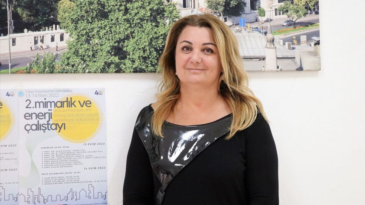 Edirne'de düzenlenen 2. Mimarlık ve Enerji Çalıştayı "sıfır enerjili bina" tasarımı ile tamamlandı