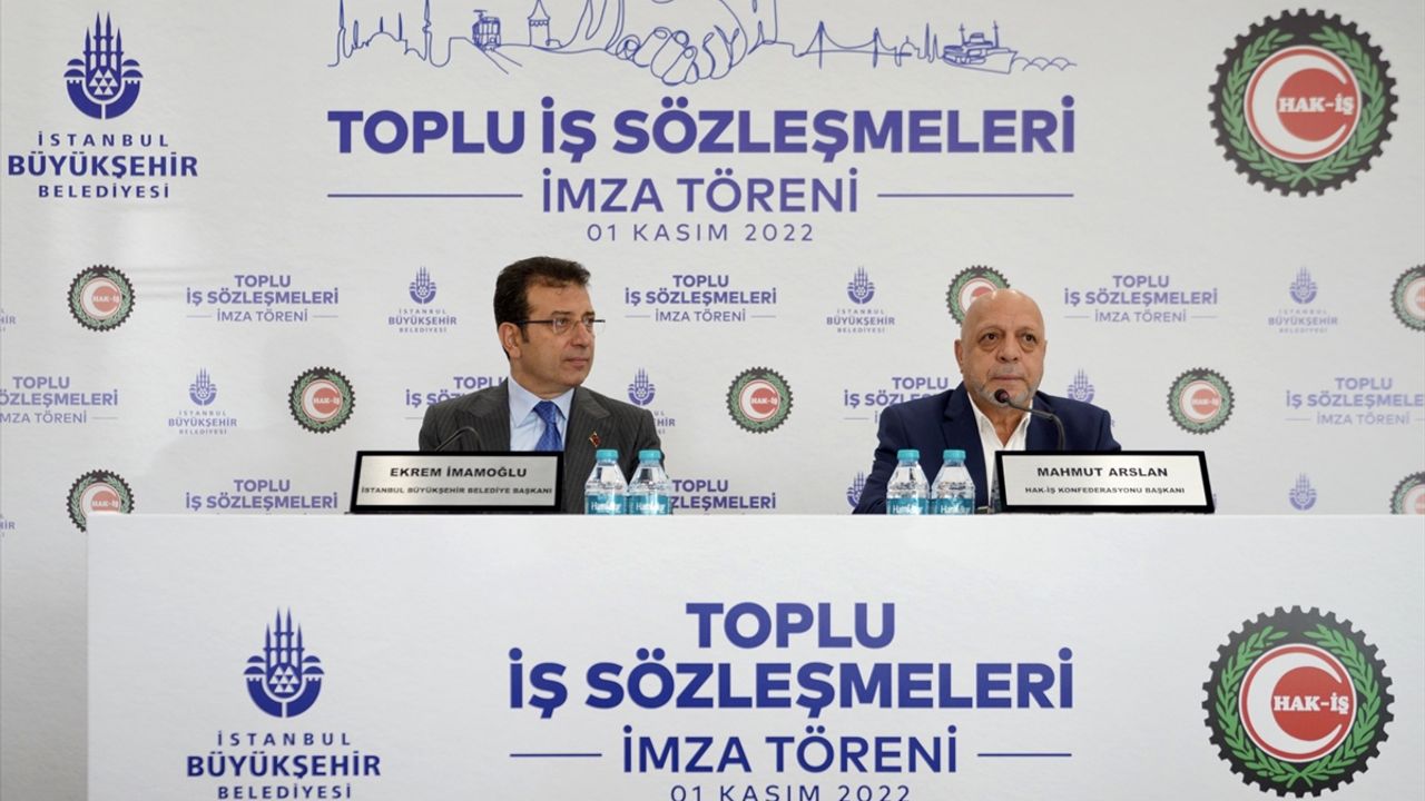 İBB ile HAK-İŞ ve TÜRK-İŞ arasında toplu iş sözleşmeleri ve ek protokollerinin imzalandığını açıkladı