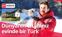 Dünyanın en yalnız evinde bir Türk
