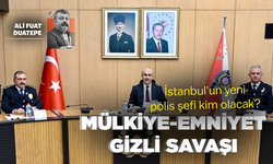 Mülkiye-Emniyet gizli savaşı: İstanbul'un yeni polis şefi kim olacak?