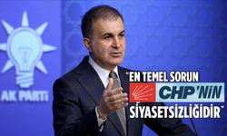 AK Partili Çelik: En temel sorun, CHP’nin siyasetsizliğidir