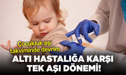 Çocukluk aşı takviminde devrim: Altı hastalığa karşı tek aşı dönemi!