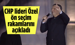 CHP lideri Özel ön seçim rakamlarını açıkladı