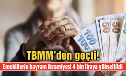 Meclis’ten geçti! Emeklilerin bayram ikramiyesi 4 bin liraya yükseltildi