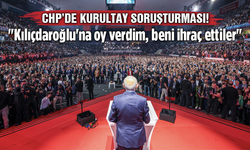 CHP'de kurultay soruşturması! "Kılıçdaroğlu'na oy verdim, beni ihraç ettiler"