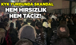 KYK yurdunda skandal: Hem hırsızlık hem taciz!