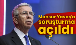 Mansur Yavaş'a soruşturma açıldı