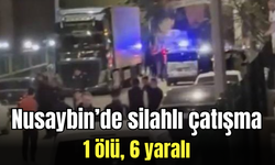 Mardin'de iki grup arasında silahlı kavga