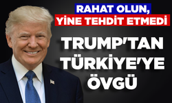 Rahat olun, yine tehdit etmedi... Trump'tan Türkiye'ye övgü