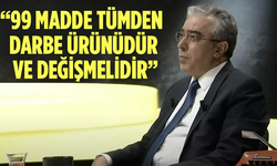 Cumhurbaşkanı Başdanışmanı Uçum’dan anayasa çıkışı: 99 madde tümden darbe ürünüdür ve değişmelidir