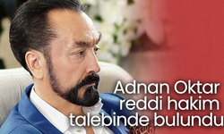 Adnan Oktar reddi hakim talebinde bulundu