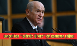 Bahçeli’den “Terörsüz Türkiye” için komisyon çağrısı