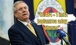 Aziz Yıldırım: ''16.464 + 1 imza toplanırsa aday olurum''