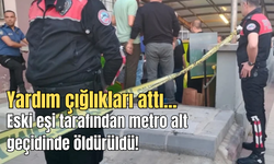 Yardım çığlıkları attı... Eski eşi tarafından metro alt geçidinde öldürüldü!