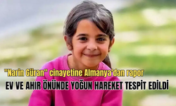 ''Narin Güran'' cinayetine Almanya'dan rapor