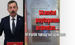 Skandal paylaşımın ardından... İYİ Partili Toktaş'tan açıklama