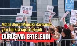 Mattia Ahmet Minguzzi davasında yeni bilirkişi raporu istendi, duruşma ertelendi