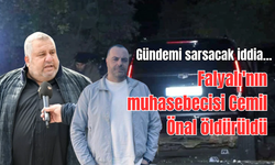 Gündemi sarsacak iddia: Falyalı'nın muhasebecisi Cemil Önal öldürüldü