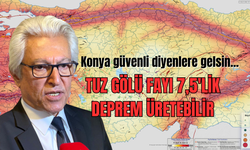 Konya güvenli diyenlere gelsin... Tuz Gölü fayı 7.5'lik deprem üretebilir