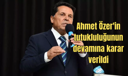 Ahmet Özer'in tutukluluğunun devamına karar verildi
