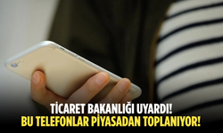 Ticaret Bakanlığı’ndan uyarı: 4 cep telefonu modeli güvenlik gerekçesiyle toplatılıyor