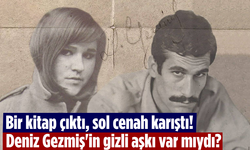 Bir kitap çıktı, sol cenah karıştı! Deniz Gezmiş'in gizli aşkı var mıydı?