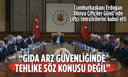 Cumhurbaşkanı Erdoğan: Gıda arz güvenliğinde tehlike söz konusu değil