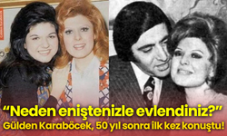“Neden eniştenizle evlendiniz?”  Gülden Karaböcek, 50 yıl sonra ilk kez konuştu!