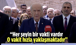 MHP Lideri Bahçeli: Her şeyin bir vakti vardır! O vakit hızla yaklaşmaktadır
