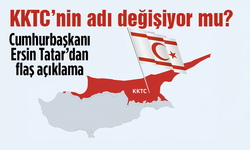 KKTC'nin adı değişiyor mu? Cumhurbaşkanı Ersin Tatar’da flaş açıklama