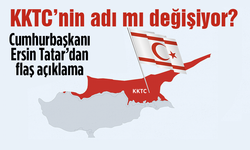 KKTC'nin adı mı değişiyor? Cumhurbaşkanı Ersin Tatar’da flaş açıklama