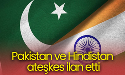 Pakistan ve Hindistan ateşkes ilan etti