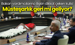 Bakan yardımcılarına ilişkin dikkat çeken kulis! Müsteşarlık geri mi geliyor?