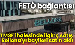 FETÖ bağlantısı: TMSF ihalesinde ilginç satış! Bellona'yı bayileri satın aldı