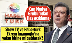Show TV ve Habertürk Ekrem İmamoğlu yakın birine mi satılacak? Can Medya Grubu’ndan flaş açıklama