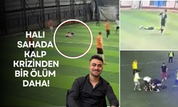 Halı sahada kalp krizinden bir ölüm daha!