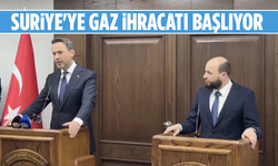 Suriye'ye gaz ihracatı başlıyor