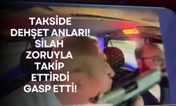 Takside dehşet anları! Silah zoruyla takip ettirdi