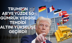 Trump'ın AB’ye yüzde 50 gümrük vergisi tehdidi altını yükselişe geçirdi!