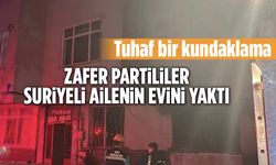 Tuhaf bir kundaklama! Zafer Partililer Suriyeli ailenin evini yaktı