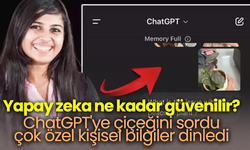 Yapay zeka ne kadar güvenilir? ChatGPT'ye çiçeğini sordu, çok özel kişisel bilgiler dinledi