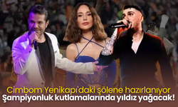Cimbom Yenikapı'daki şölene hazırlanıyor!  Şampiyonluk kutlamalarında yıldız yağacak
