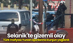 Selanik'te gizemli olay!  Türk mafyası Yunan ajanlarına kurşun yağdırdı