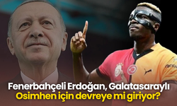 Fenerbahçeli Erdoğan, Galatasaraylı Osimhen için devreye mi giriyor?