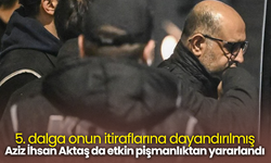 5. dalga onun itiraflarına dayandırılmış Aziz İhsan Aktaş da etkin pişmanlıktan yararlandı
