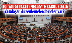10. Yargı Paketi Meclis'te kabul edildi