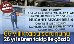 66 yıllık tapu sorununu 26 yıl süren takip ile çözdü