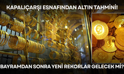 Altında bayramdan sonra yeni rekorlar gelecek mi?