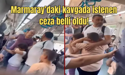 Marmaray'daki kavgada istenen ceza belli oldu!